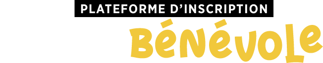 Plateforme d'inscription pour les super bénévoles